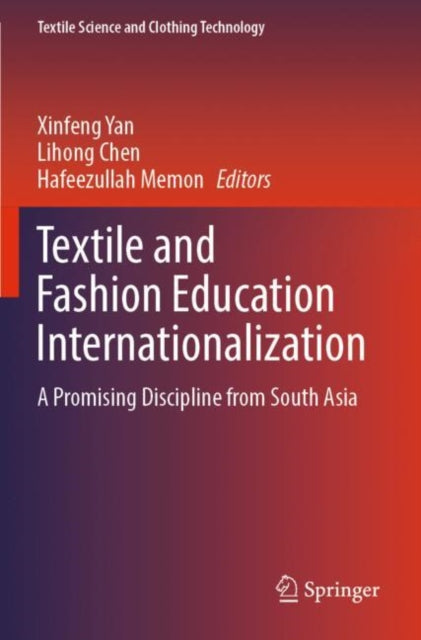 Book cover of: Textile and Fashion Education Internationalization. By: Xinfeng Yan
