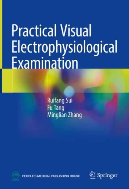 Book cover of: Practical Visual Electrophysiological Examination. By: Ruifang Sui