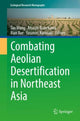 Book cover of: Combating Aeolian Desertification in Northeast Asia. By: Tao Wang