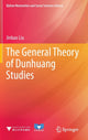 Book cover of: General Theory of Dunhuang Studies. By: Jinbao Liu