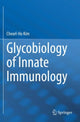 Book cover of: Glycobiology of Innate Immunology. By: Cheorl-Ho Kim