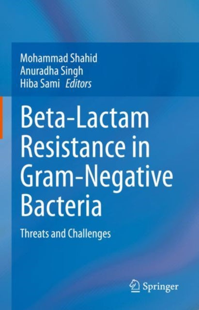 Book cover of: Beta-Lactam Resistance in Gram-Negative Bacteria. By: Mohammad Shahid