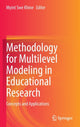 Book cover of: Methodology for Multilevel Modeling in Educational Research. By: Myint Swe Khine