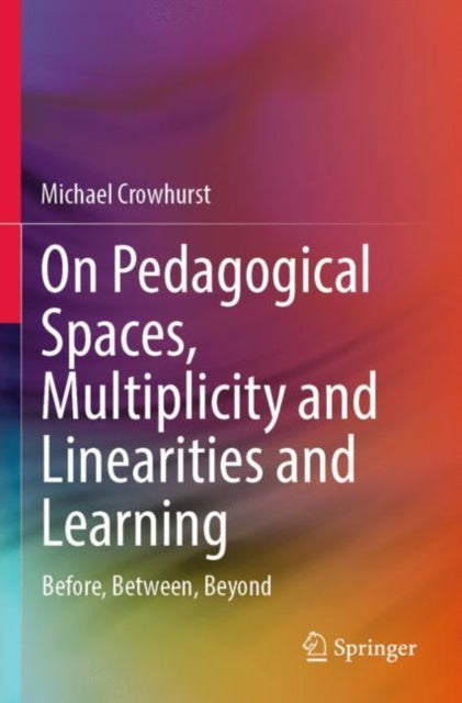 Book cover of: On Pedagogical Spaces, Multiplicity and Linearities and Learning