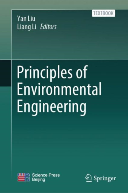 Book cover of: Principles of Environmental Engineering. By: Yan LIU