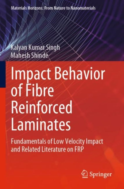 Book cover of: Impact Behavior of Fibre Reinforced Laminates. By: Kalyan Kumar Singh
