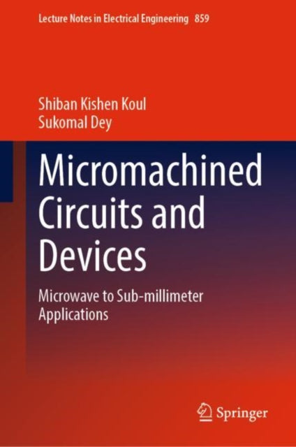 Book cover of: Micromachined Circuits and Devices. By: Shiban Kishen Koul