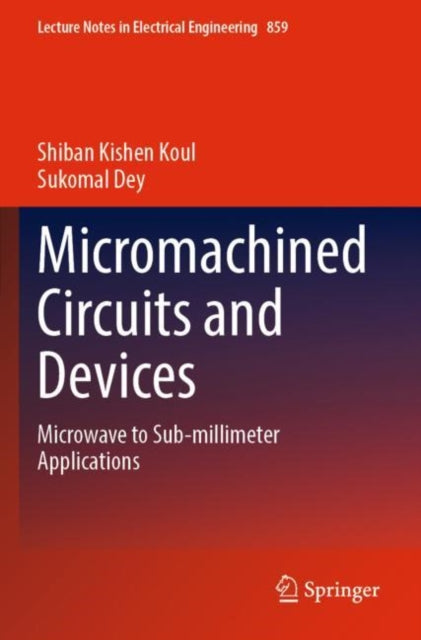 Book cover of: Micromachined Circuits and Devices. By: Shiban Kishen Koul