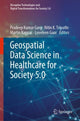Book cover of: Geospatial Data Science in Healthcare for Society 5.0. By: Pradeep Kumar Garg