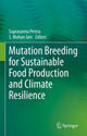 Book cover of: Mutation Breeding for Sustainable Food Production and Climate Resilience. By: Suprasanna Penna