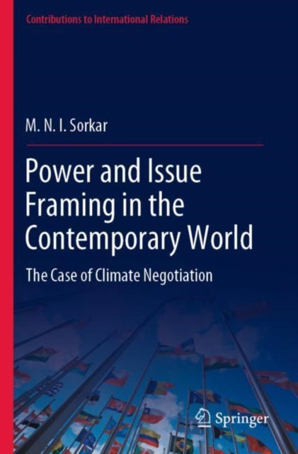 Book cover of: Power and Issue Framing in the Contemporary World. By: M. N. I. Sorkar