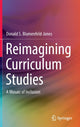 Book cover of: Reimagining Curriculum Studies. By: Donald S. Blumenfeld-Jones