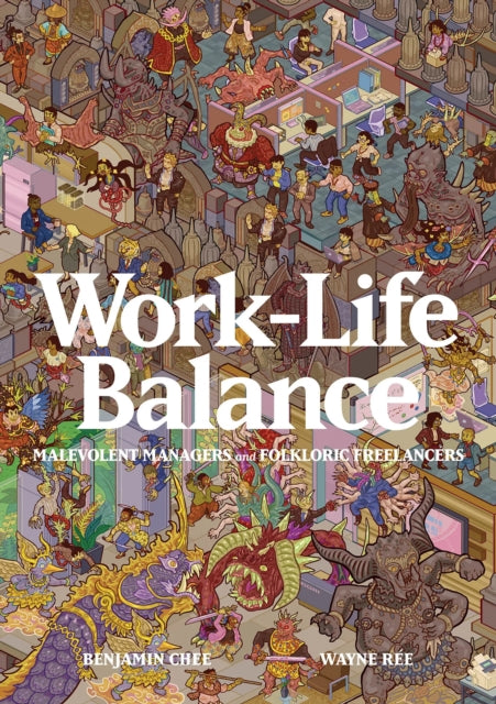 Book cover of: Work-Life Balance: Malevolent Managers and Folkloric Freelancers. By: Wayne Rée