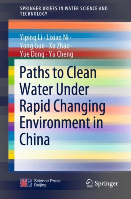 Book cover of: Paths to Clean Water Under Rapid Changing Environment in China. By: Yiping Li