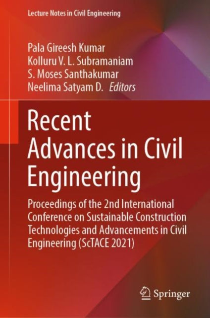 Book cover of: Recent Advances in Civil Engineering. By: Pala Gireesh Kumar