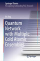 Book cover of: Quantum Network with Multiple Cold Atomic Ensembles. By: Bo Jing