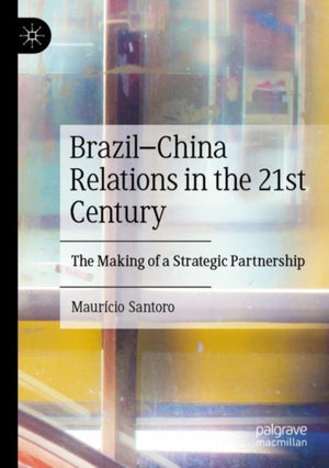 Brazil–China Relations in the 21st Century