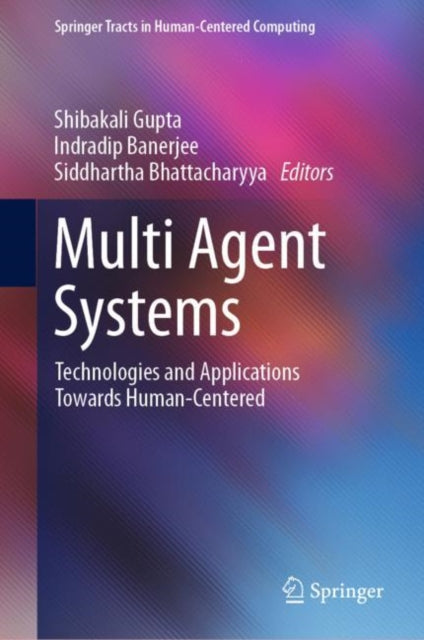 Book cover of: Multi Agent Systems. By: Shibakali Gupta