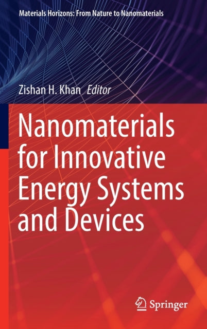 Book cover of: Nanomaterials for Innovative Energy Systems and Devices. By: Zishan Husain Khan