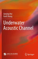 Book cover of: Underwater Acoustic Channel. By: Junying Hui