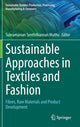 Book cover of: Sustainable Approaches in Textiles and Fashion. By: Subramanian Senthilkannan Muthu