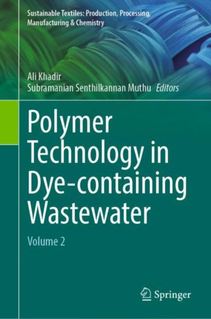 Book cover of: Polymer Technology in Dye-containing Wastewater. By: Ali Khadir