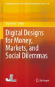 Book cover of: Digital Designs for Money, Markets, and Social Dilemmas. By: Yuji Aruka