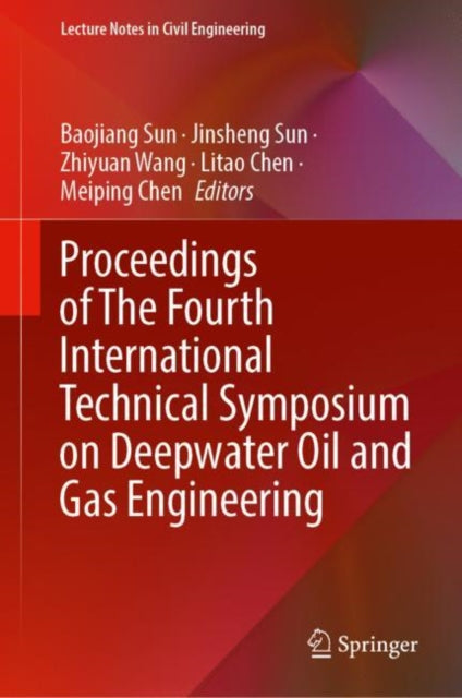 Book cover of: Proceedings of The Fourth International Technical Symposium on Deepwater Oil and Gas Engineering. By: Baojiang Sun