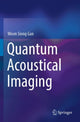 Book cover of: Quantum Acoustical Imaging. By: Woon Siong Gan