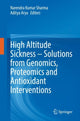 Book cover of: High Altitude Sickness – Solutions from Genomics, Proteomics and Antioxidant Interventions. By: Narendra Kumar Sharma