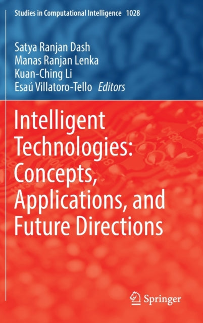 Book cover of: Intelligent Technologies: Concepts, Applications, and Future Directions. By: Satya Ranjan Dash