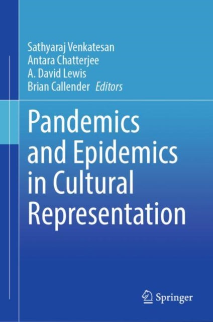 Book cover of: Pandemics and Epidemics in Cultural Representation. By: Sathyaraj Venkatesan