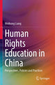 Book cover of: Human Rights Education in China. By: Weihong Liang