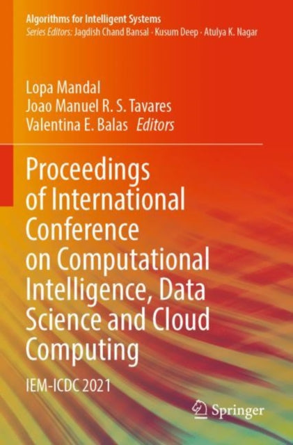 Book cover of: Proceedings of International Conference on Computational Intelligence, Data Science and Cloud Computing. By: Lopa Mandal