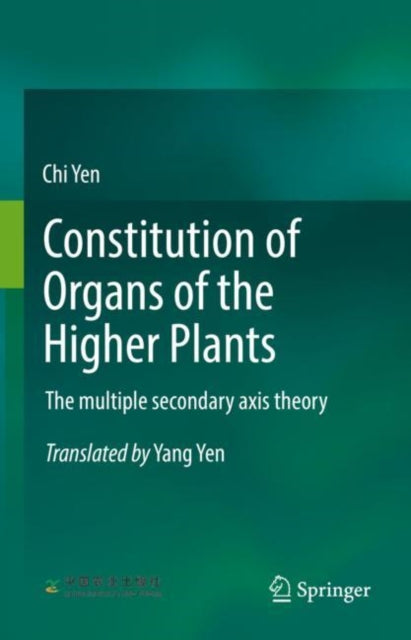 Book cover of: Constitution of Organs of the Higher Plants. By: Chi Yen