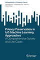 Book cover of: Privacy Preservation in IoT: Machine Learning Approaches. By: Youyang Qu