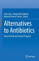 Book cover of: Alternatives to Antibiotics. By: Tilak Saha