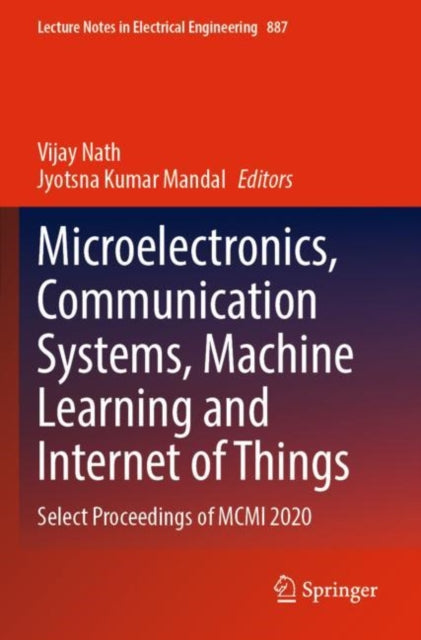 Book cover of: Microelectronics, Communication Systems, Machine Learning and Internet of Things. By: Vijay Nath