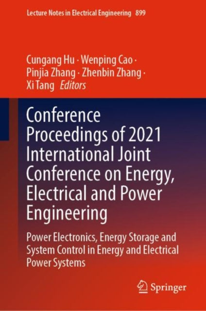 Book cover of: Conference Proceedings of 2021 International Joint Conference on Energy, Electrical and Power Engineering. By: Cungang Hu