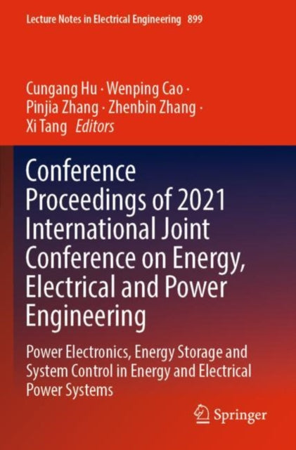 Book cover of: Conference Proceedings of 2021 International Joint Conference on Energy, Electrical and Power Engineering. By: Cungang Hu