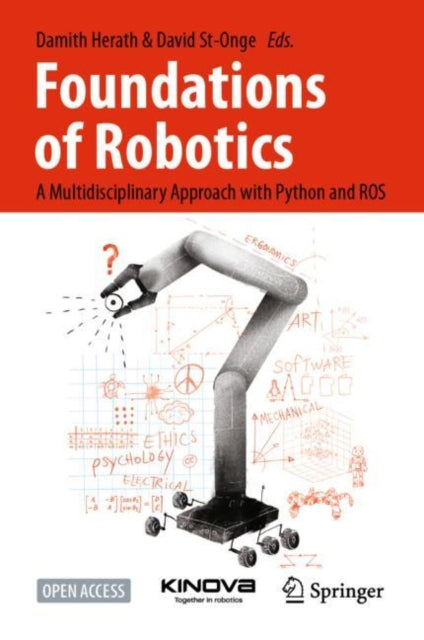 Book cover of: Foundations of Robotics. By: Damith Herath
