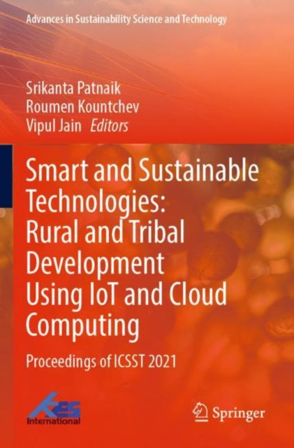 Book cover of: Smart and Sustainable Technologies: Rural and Tribal Development Using IoT and Cloud Computing. By: Vipul Jain