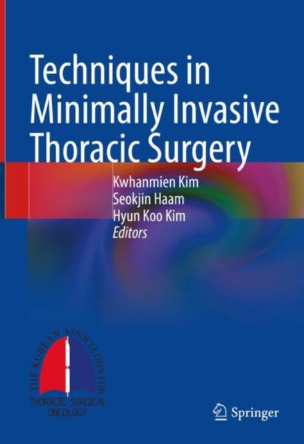 Book cover of: Techniques in Minimally Invasive Thoracic Surgery. By: Kwhanmien Kim
