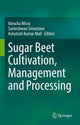 Book cover of: Sugar Beet Cultivation, Management and Processing. By: Varucha Misra
