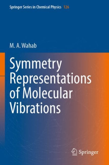 Book cover of: Symmetry Representations of Molecular Vibrations. By: M.A. Wahab