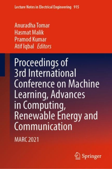Book cover of: Proceedings of 3rd International Conference on Machine Learning, Advances in Computing, Renewable Energy and Communication. By: Anuradha Tomar