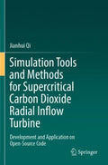 Simulation Tools and Methods for Supercritical Carbon Dioxide Radial Inflow Turbine