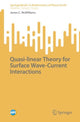 Book cover of: Quasi-linear Theory for Surface Wave-Current Interactions. By: James C. McWilliams