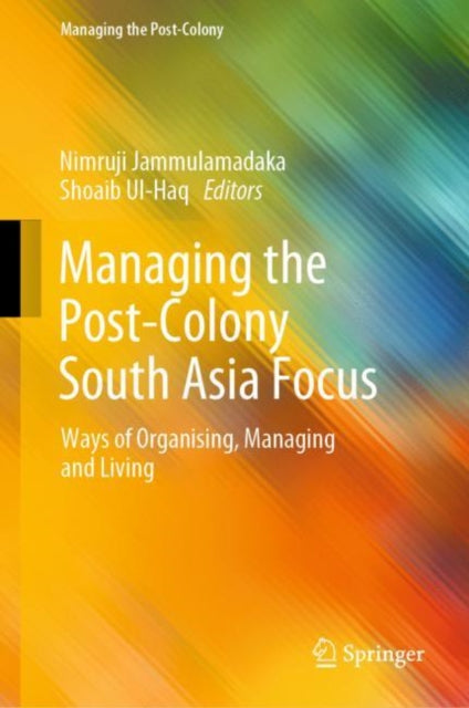 Book cover of: Managing the Post-Colony South Asia Focus. By: Nimruji Jammulamadaka