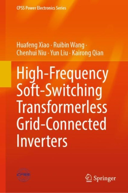Book cover of: High-Frequency Soft-Switching Transformerless Grid-Connected Inverters. By: Huafeng Xiao